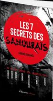 Couverture du livre « Les 7 secrets des samourai » de Sabine Duhamel aux éditions L'opportun