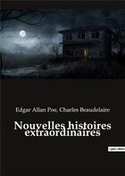 Couverture du livre « Nouvelles histoires extraordinaires » de Edgar Allan Poe et Charles Beaudelaire aux éditions Culturea