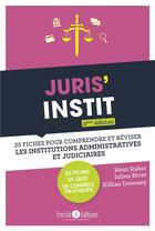 Couverture du livre « Juris'instit : 25 fiches pour comprrendre et réviser les institutions administratives et judiciaires (2e édition) » de Remi Raher et Julien Rivet et Kilian Deveney aux éditions Enrick B.