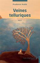 Couverture du livre « Veines telluriques » de Prudence Audie aux éditions Les Impliques