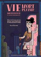 Couverture du livre « Vie, mort, plaisir, souffrance et autres rejouissances - une petite balade en philosophie » de Bajomee Alain aux éditions Edplg