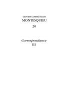 Couverture du livre « Oeuvres complètes t.20 ; correspondance t.3 » de Montesquieu aux éditions Classiques Garnier