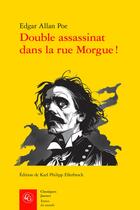 Couverture du livre « Double assassinat dans la rue Morgue ! Edgar Allan Poe en traduction française » de Edgar Allan Poe aux éditions Classiques Garnier