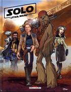 Couverture du livre « Star Wars : solo » de Alessandro Ferrari et Igor Chimisso et Stefano Simeoni aux éditions Delcourt