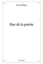 Couverture du livre « Rue de la poesie » de Klasa Lara aux éditions Edilivre