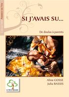 Couverture du livre « Si j'avais su... de doulas à parents » de Aline Gosse et Julia Bassis aux éditions Hetre Myriadis