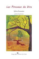 Couverture du livre « Les Pinceaux du Dire » de Sylvie Forestier aux éditions Voix Tissees