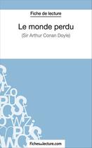 Couverture du livre « Le monde perdu d'Arthur Conan Doyle : analyse complète de l'OEuvre » de Sophie Lecomte aux éditions Fichesdelecture.com