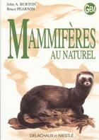Couverture du livre « Mammiferes Au Naturel » de Burton/Pearson aux éditions Delachaux & Niestle