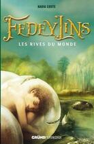 Couverture du livre « Fedeylins t.1 ; les rives du monde » de Nadia Coste aux éditions Grund Jeunesse