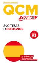 Couverture du livre « QCM : 300 tests d'espagnol ; A.2 » de Jean-Christophe Cordoba aux éditions Assimil