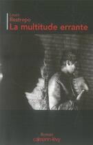 Couverture du livre « La multitude errante » de Restrepo-L aux éditions Calmann-levy