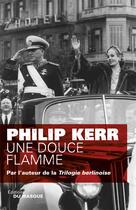 Couverture du livre « Une douce flamme » de Philip Kerr aux éditions Editions Du Masque