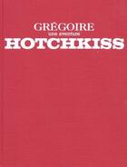 Couverture du livre « Grégoire, une aventure Hotchkiss » de Marc-Antoine Colin aux éditions Massin