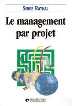 Couverture du livre « Management Par Projet » de Michel Raynal aux éditions Organisation