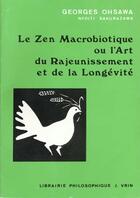 Couverture du livre « Le zen macrobiotique ou l'art du rajeunissement et de la longevite » de Georges Ohsawa aux éditions Vrin