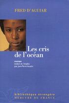 Couverture du livre « Les cris de l'océan » de Fred D' Aguiar aux éditions Mercure De France