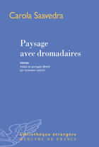 Couverture du livre « Paysage avec dromadaires » de Carola Saavedra aux éditions Mercure De France