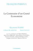 Couverture du livre « CENTENAIRE D'UN GRAND ECONOMISTE (LE) » de Barre/Raymond aux éditions Economica