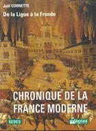 Couverture du livre « Chronique De La France Moderne T.2 » de Joel Cornette aux éditions Cdu Sedes