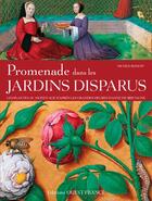 Couverture du livre « Promenade dans les jardins disparus » de Michele Bilimoff aux éditions Ouest France