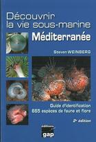 Couverture du livre « Decouvrir la vie sous-marine mediterranee - 2eme edition » de Steven Weinberg aux éditions Gap