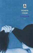 Couverture du livre « Cérémonie » de Yasmine Chami aux éditions Actes Sud