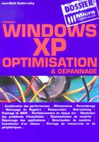 Couverture du livre « Windows Xp ; Optimisation Et Depannage » de Jean-Noel Anderruthy aux éditions Micro Application
