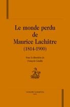 Couverture du livre « Le monde perdu de maurice lachâtre (1814-1900) » de  aux éditions Honore Champion