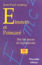 Couverture du livre « Einstein et poincare - sur les traces de la relativite (édition 2005) » de Jean-Paul Auffray aux éditions Le Pommier
