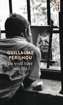 Couverture du livre « Ils vont tuer vos fils » de Guillaume Perilhou aux éditions Points