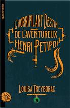 Couverture du livre « L'horripilant destin de l'aventureux Henri Petipoi » de Louisa Treyborac aux éditions Otherlands