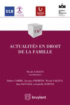 Couverture du livre « Actualités en droit de la famille » de Nicole Gallus aux éditions Bruylant