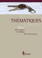 Couverture du livre « Baux (édition 2012/2013) » de Bernard Louveaux aux éditions Larcier
