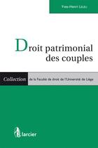 Couverture du livre « Droit patrimonial des couples » de Yves-Henri Leleu aux éditions Larcier