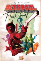 Couverture du livre « Deadpool : flashbacks » de Gerry Duggan et Brian Posehn et Scott Koblish aux éditions Panini