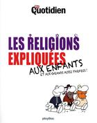 Couverture du livre « Mon quotidien ; les religions expliquées aux enfants » de  aux éditions Play Bac