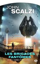 Couverture du livre « Le vieil homme et la guerre Tome 2 : les brigades fantômes » de John Scalzi aux éditions Bragelonne