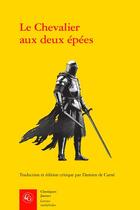 Couverture du livre « Le chevalier aux deux epees - roman arthurien anonyme du xiiie siecle » de Anonyme aux éditions Classiques Garnier