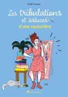 Couverture du livre « Les tribulations et astuces d'une couturière » de Gael Cuvier aux éditions Creapassions.com