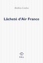 Couverture du livre « Lachete d'air france » de Mathieu Lindon aux éditions P.o.l