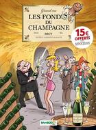 Couverture du livre « Les fondus du Champagne » de Christophe Cazenove et . Collectif et Herve Richez aux éditions Bamboo