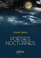 Couverture du livre « Poésies nocturnes » de Gerard Andrau aux éditions Persee