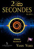 Couverture du livre « 28 secondes ... en 2012 - Angleterre (Seconde 26 : Mouvons notre Moi) » de Yann Yoro aux éditions La Bourdonnaye
