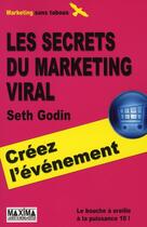 Couverture du livre « Les secrets du marketing viral » de Seth Godin aux éditions Maxima