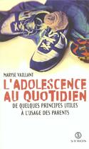 Couverture du livre « L'Adolescence Au Quotidien ; De Quelques Principes Utiles A L'Usage Des Parents » de Maryse Vaillant aux éditions Syros