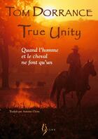 Couverture du livre « True unity quand l'homme et le cheval ne font qu'un » de Dorrance Tom aux éditions Zulma