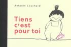 Couverture du livre « Tiens, c 'est pour toi » de Antonin Louchard aux éditions Thierry Magnier