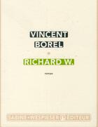 Couverture du livre « Richard W. » de Borel Vincent aux éditions Sabine Wespieser