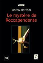 Couverture du livre « Le mystére de roccapendente » de Marco Malvadi aux éditions Editions De La Loupe